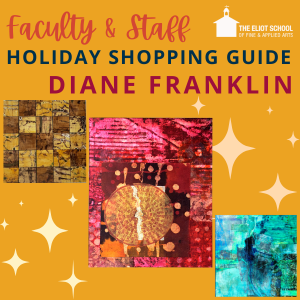 Yellow square with text that reads Faculty & Staff Holiday Shopping Guide Diane Franklin. Below the text are images of Diane's work.