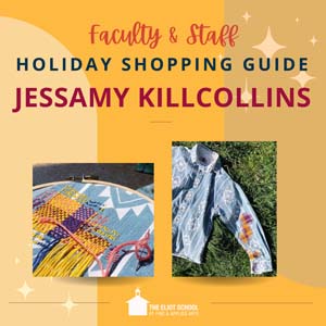 Yellow square with text that reads Faculty & Staff Holiday Shopping Guide Jessamy Killcollins. Below the text are two images of Jessamy's work.