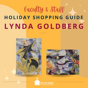 Yellow square with text that reads Faculty & Staff Holiday Shopping Guide Lynda Goldberg. Below the text are two images of Lynda's work.