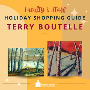 Yellow square with text that reads Faculty & Staff Holiday Shopping Guide Terry Boutelle. Below the text are two images of Terry's work.