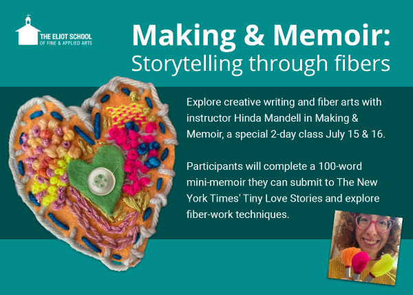 Promotional image for Making & Memoir: Storytelling through Fibers featuring images of fiber art techniques, a short summary of the class, and a photo of Hinda Mandell, the instructor
